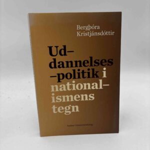 Bergthóra Kristjánsdóttir: Uddannelsespolitik i nationalismens tegn
