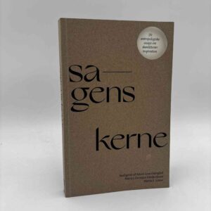 Anne Line Dalsgård, Martin Demant Frederiksen og Maria Louw (red.): Sagens kerne - 20 antropologiske essays om skønlitterær inspiration