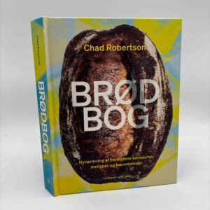 Chad Robertson: Brødbog - nytænkning af fremtidens kornsorter, meltyper og hævemetoder