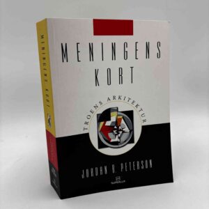 Jordan B. Peterson: Meningens kort - troens arkitektur