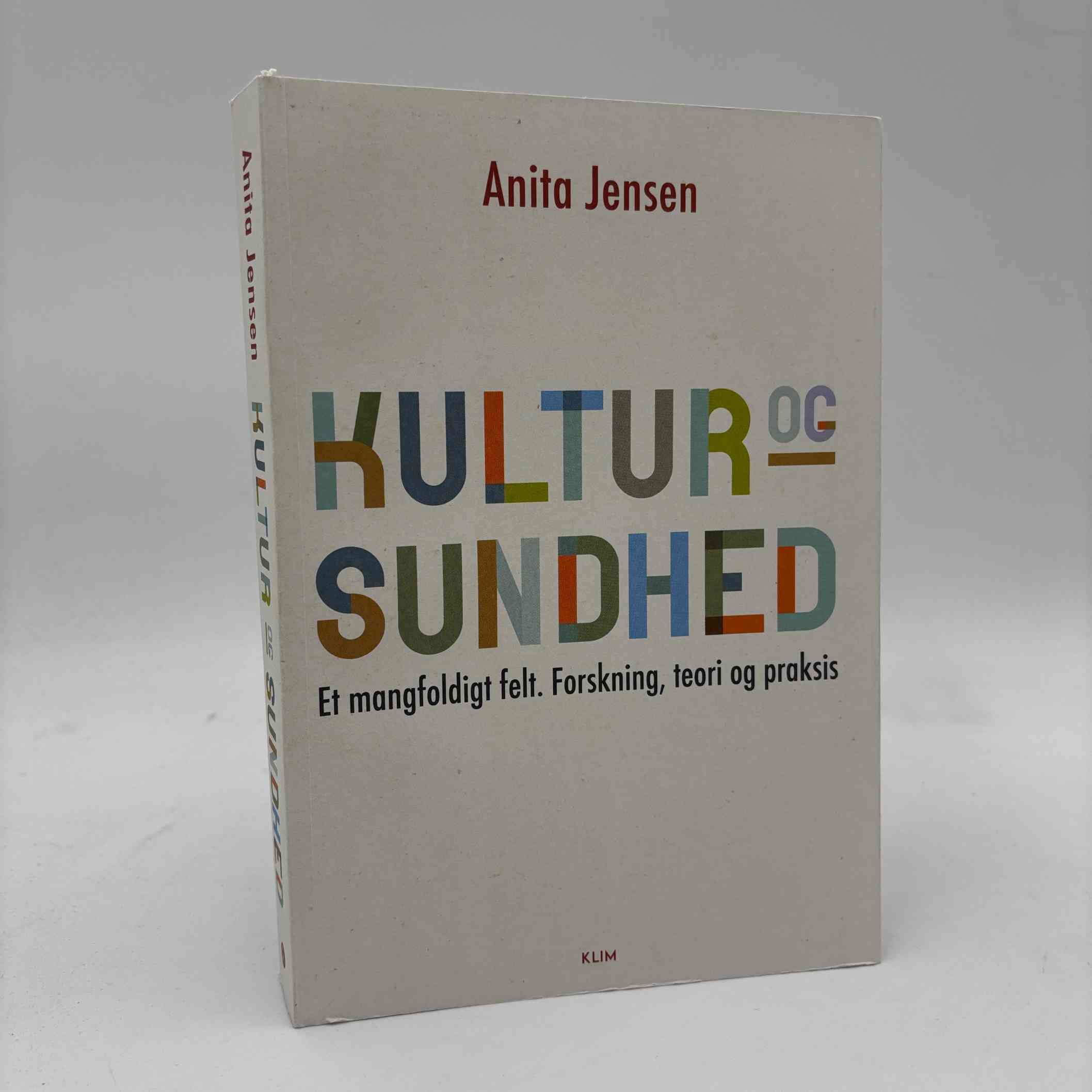 Anita Jensen: Kultur og sundhed - Et mangfoldigt felt. Forskning, teori og praksis