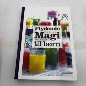 Flydende magi til børn - juicer og smoothies - Mads Bo