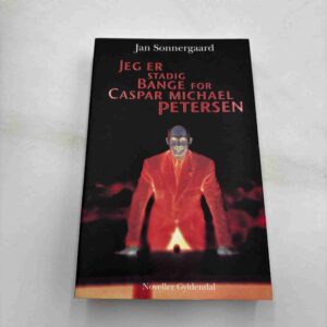 Jan Sonnergaard: Jeg er stadig bange for Caspar Michael Petersen