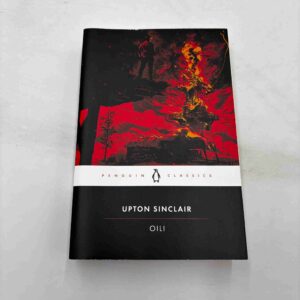 Upton Sinclair: Oil!
