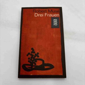 Robert Musil: Drei Frauen (tysk)
