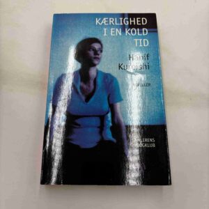 Hanif Kureishi: Kærlighed i en kold tid
