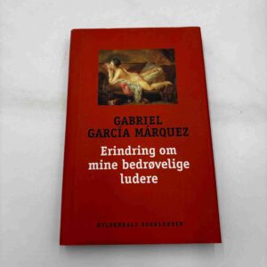 Gabriel Garcia Marquez: Erindring om mine bedrøvelige ludere