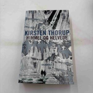 Kirsten Thorup: Himmel og helvede