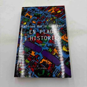Katrine Marie Guldager: En plads i historien - roman