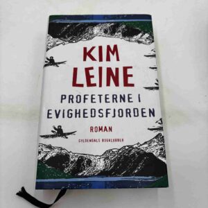 Kim Leine: Profeterne i Evighedsfjorden - roman - med dedikation