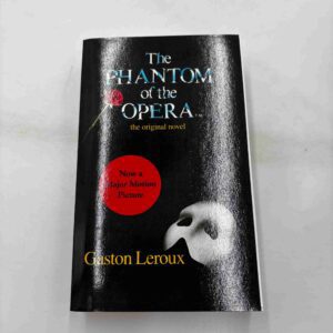 Gaston Leroux: The Phantom of the Opera