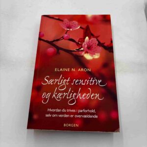 Elaine Aron: Særligt sensitive og kærligheden