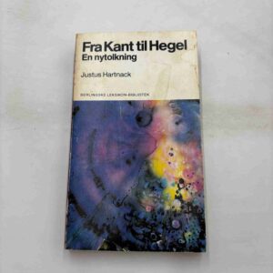 Justus Hartnack: Fra Kant til Hegel - en nytolkning