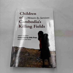 Children of Cambodia's Killing Fields - memoirs by survivors