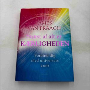 James Van Praagh: Størst af alt er kærligheden