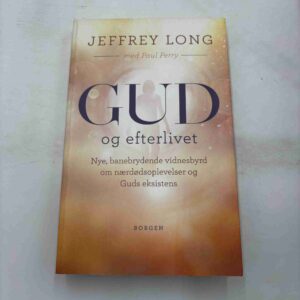 Jeffrey Long: Gud og efterlivet
