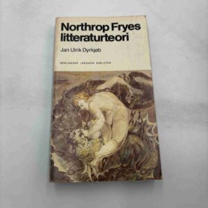 Jan Ulrik Dyrkjøb: Northop Fryes litteraturteori