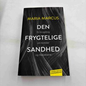 Maria Marcus: Den frygtlige sandhed - en brugsbog om kvinder og masokisme