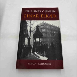 Johannes V. Jensen: Einar Elkær - roman