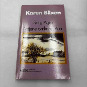 Karen Blixen: Sorg-agre - Vejene omkring Pisa