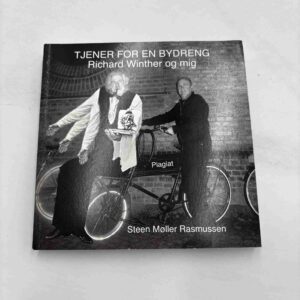 Steen Møller Rasmussen: Tjener for en bydreng - Richard Winther og mig