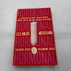 Eleanor Morgan: Hormonal