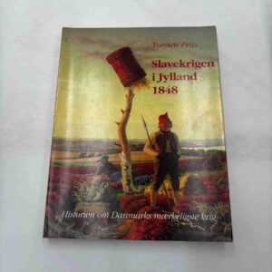 Torsten Friis: Slavekrigen i Jylland 1848