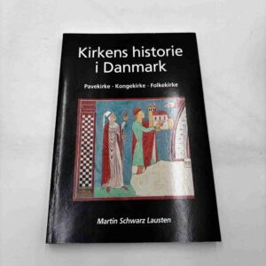 Martin Schwarz Lausten: Kirkens historie i Danmark