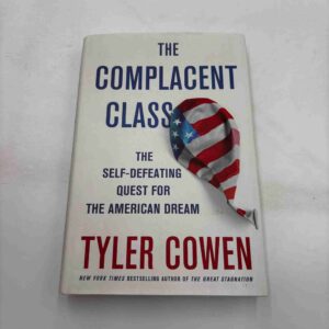 Tyler Cowen: The Complacent Class