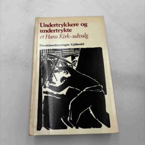 Undertrykkere og undertrykte - et Hans Kirk-udvalg