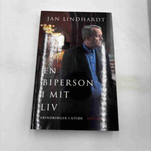 Jan Lindhardt: En biperson i mit liv - erindringer i utide
