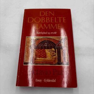 Octavio Paz: Den dobbelte flamme
