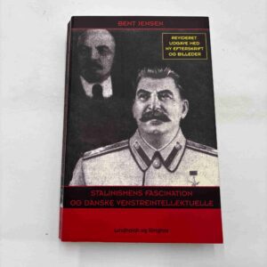 Bent Jensen: Stalinismens fascination og danske venstreintellektuelle
