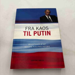 Karsten J. Møller: Fra kaos til Putin