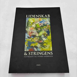 Lidenskab og stringens - festskrift til Svend Andersen