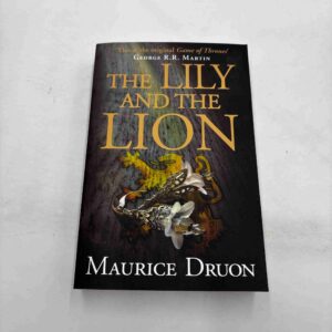 Maurice Druon: The Lily and the Lion