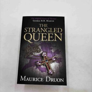 Maurice Druon: The Strangled Queen