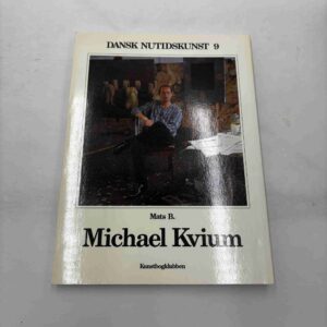 Mats. B.: Michael Kvium - Dansk Nutidskunst