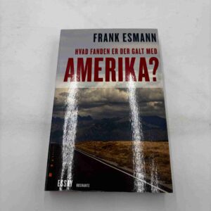 Frank Esmann: Hvad fanden er det galt med Amerika?