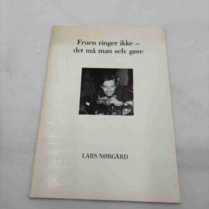 Lars Nørgård: Fruen ringer ikke - det må man selv gøre