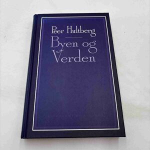 Peer Hultberg: Byen og verden