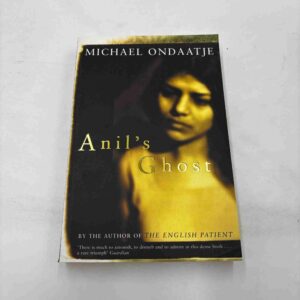 Michael Ondaatje: Anil's Ghost