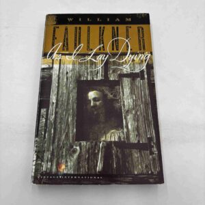 William Faulkner: As I lay dying