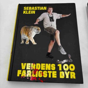 Sebastian Klein: Verdens 100 farligste dyr