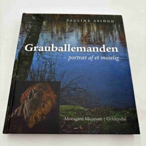Pauline Asingh: Grauballemanden - portræt af et moselig