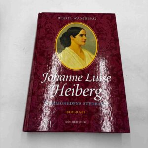 Bodil Wamberg: Johanne Luise Heiberg - biografi