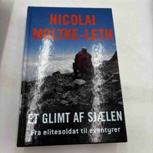 Nicolai Moltke-Leth: Et glimt af sjælen - fra elitesoldat til eventyrer