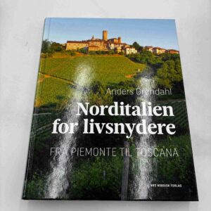 Anders Grøndahl: Norditalien for livsnydere