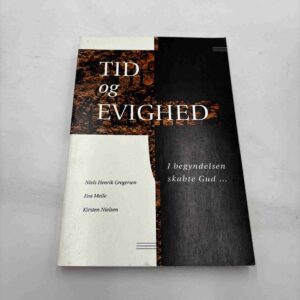 Niels Henrik Gregersen: Tid og evighed - i begyndelsen skabte Gud - med dedikation