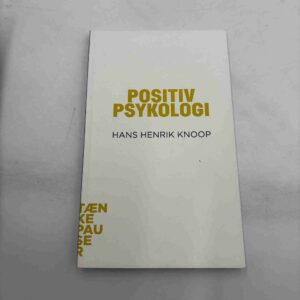 Hans Henrik Knop: Positiv psykologi (Tænkepauser)